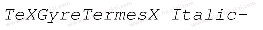 TeXGyreTermesX Italic字体转换